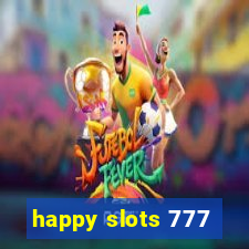 happy slots 777